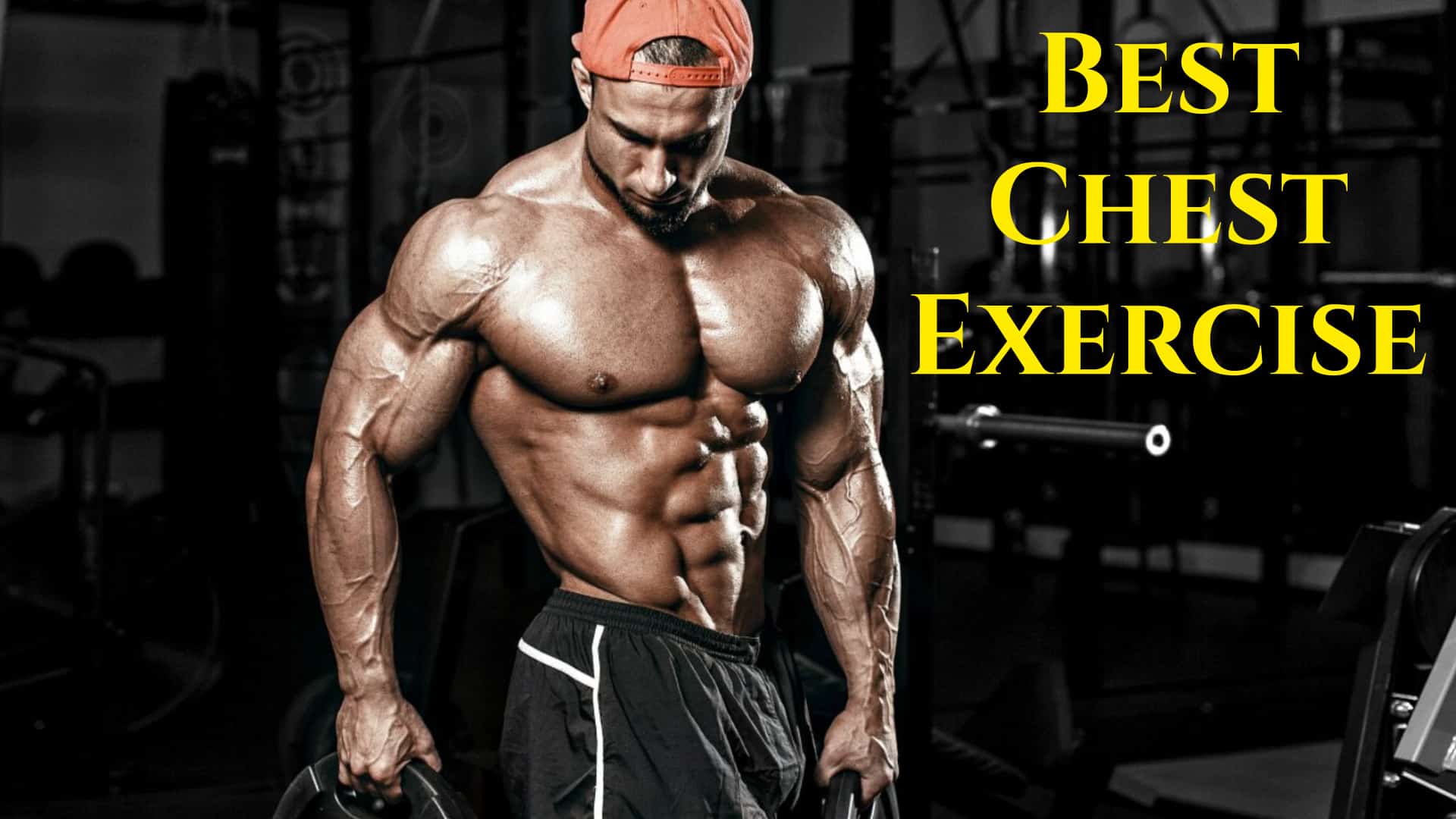 10 Best Chest Exercise to build Massive Chest