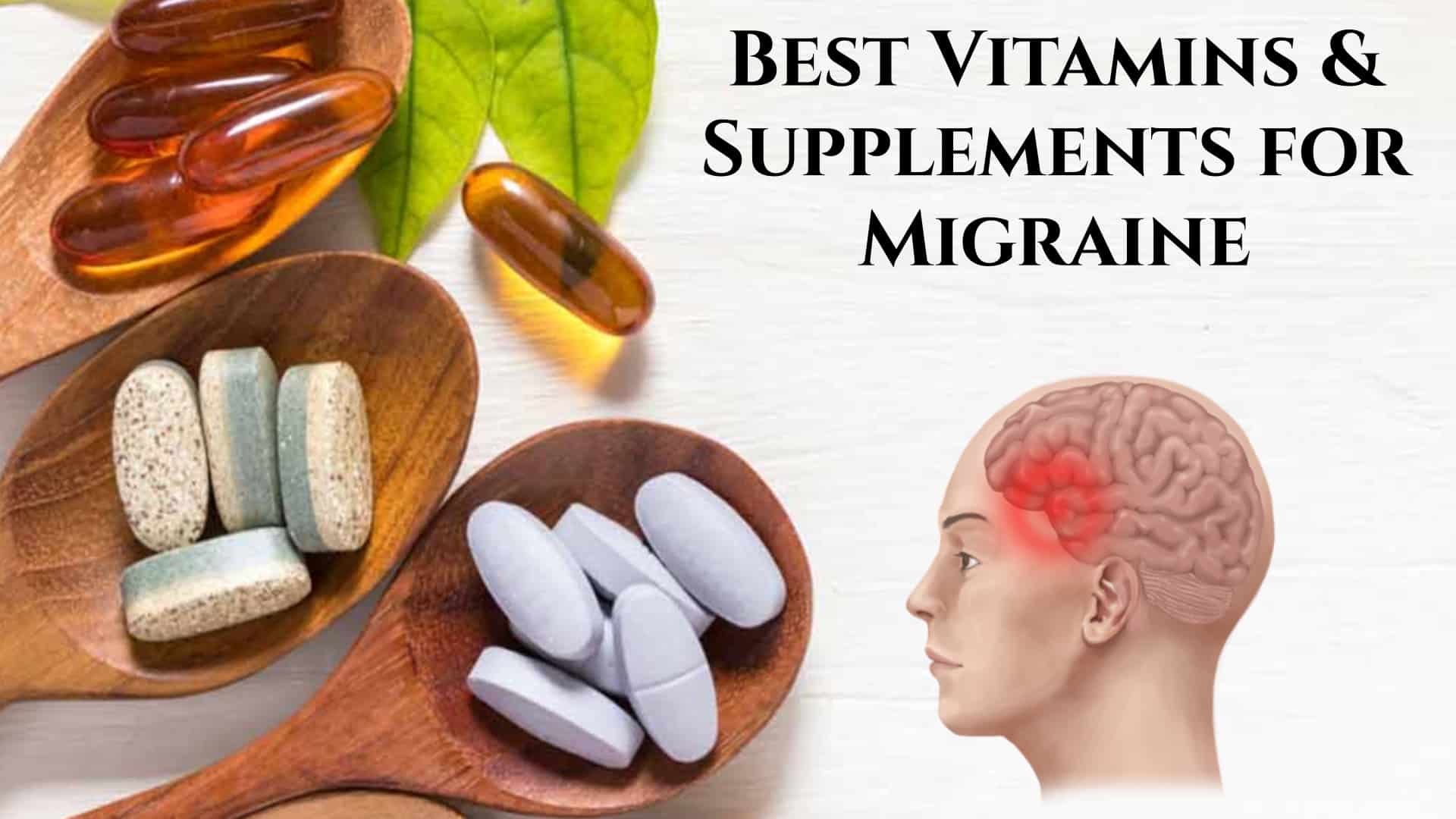 Best Natural Vitamins and Supplements for Migraine