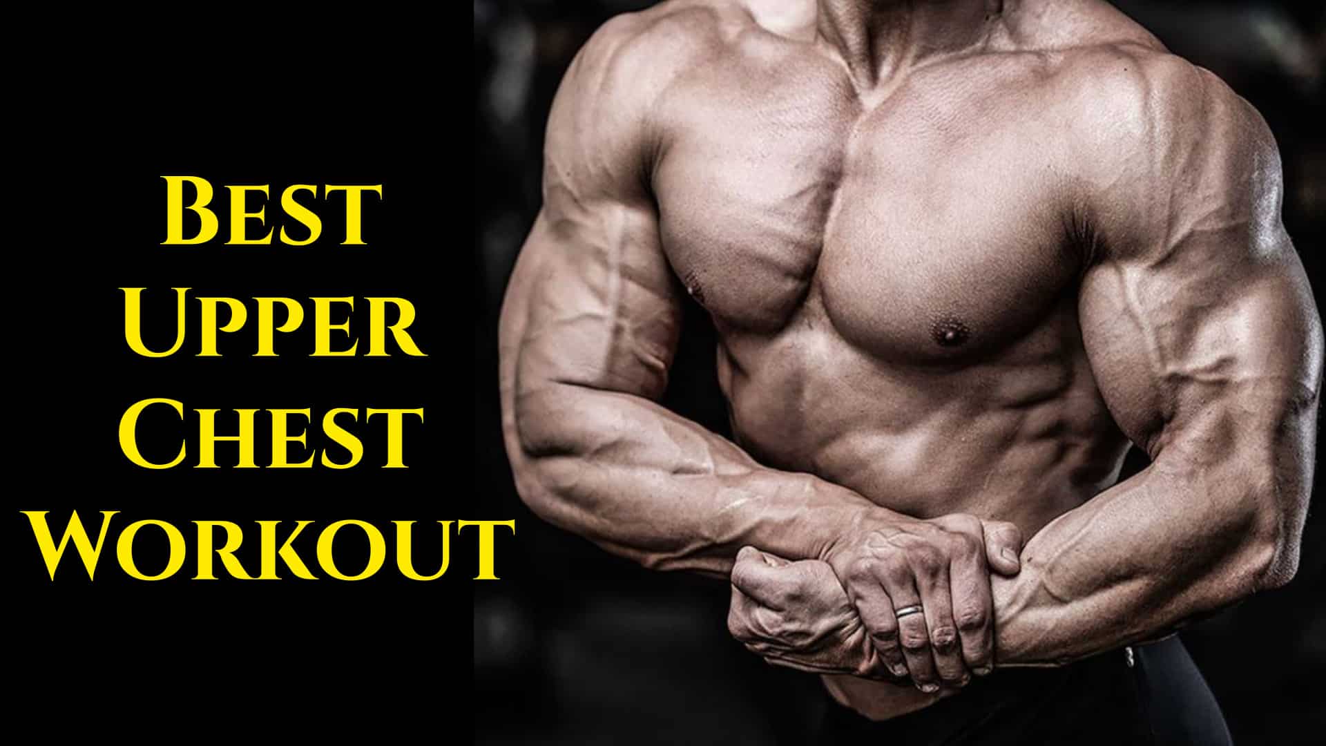 Best Upper Chest Exercise and Workout