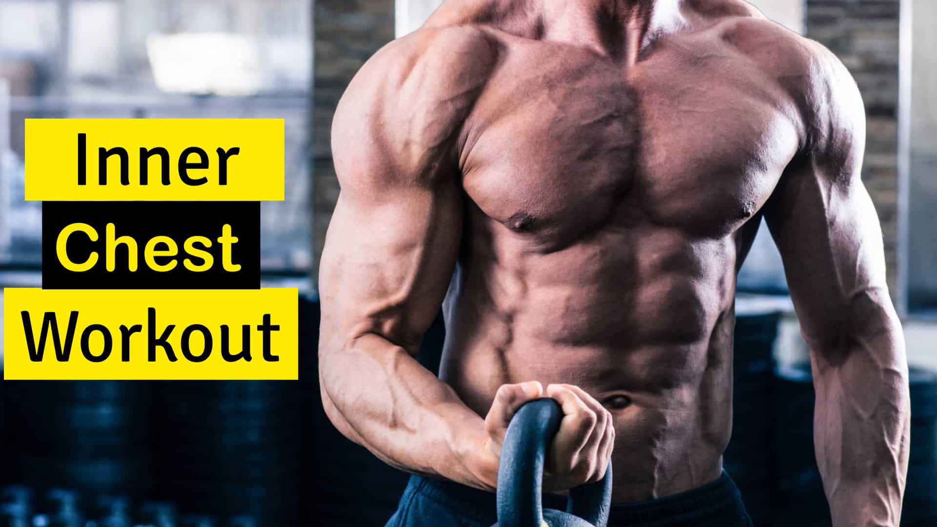 Best Inner Chest Exercise and Workout